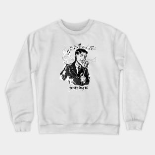 just sing it Crewneck Sweatshirt